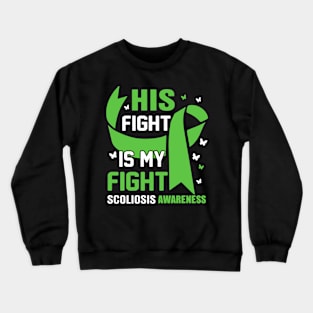 Scoliosis awareness - His fight is my fight Crewneck Sweatshirt